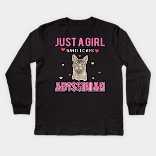 Just a Girl Who Loves Abyssinian Funny birthday Gift Ideas For Girls Kids Long Sleeve T-Shirt